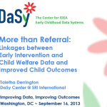 More than Referral: Linkages between Early Intervention and Child Welfare Data and Improved Child Outcomes
