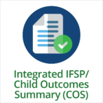 Integrated IFSP/Child Outcomes Summary (COS) Tile